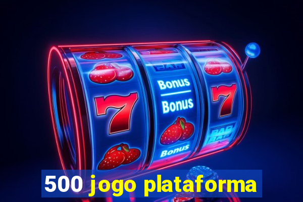 500 jogo plataforma